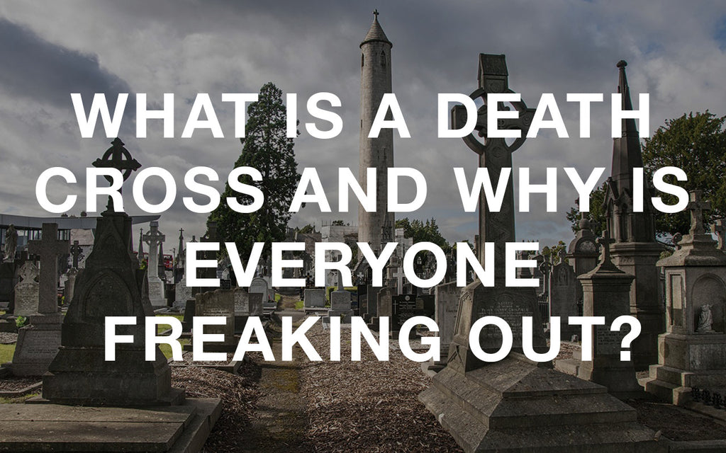 What is a Death Cross and why is everyone freaking out?