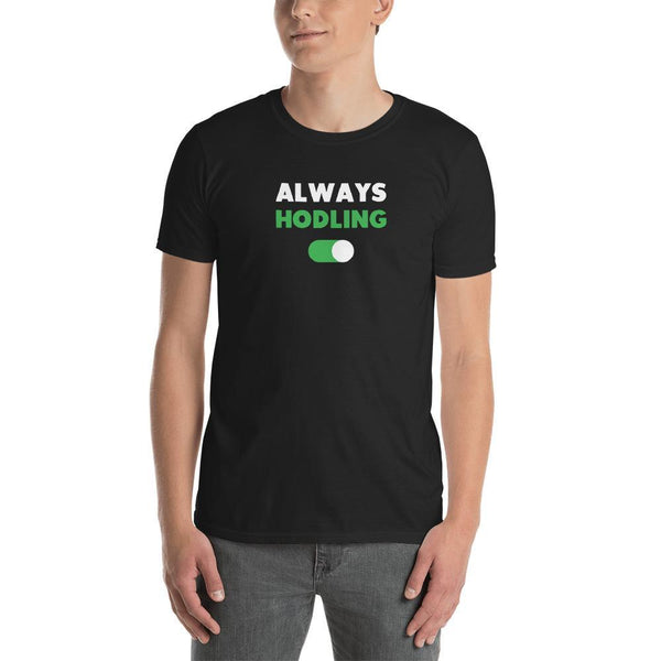 Always Hodling T-Shirt - blockchain t-shirt, to the moon t-shirt, hard fork cafe