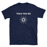 Told You So About Cardano T-Shirt-Crypto Daddy