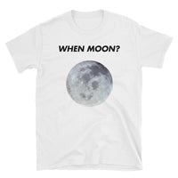 "When Moon?" Unisex T-Shirt-Crypto Daddy